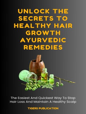 cover image of Unlock the Secrets to Healthy Hair Growth Ayurvedic Remedies